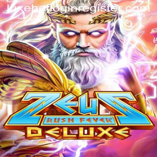 The Thrills of ZeusRushFeverDeluxe